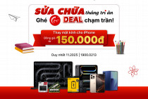 Sửa chữa tháng tri ân - Ghé 24h DEAL chạm trần! (Thay mặt kính cho iPhone đồng giá từ 150.000đ)