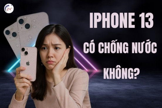 iPhone 13 có chống nước không? Dấu hiệu nhận biết và cách sửa chữa