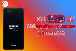 5 cách khắc phục Samsung bị treo màn hình ĐƠN GIẢN và hiệu quả