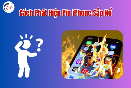 3 cách phát hiện pin iPhone sắp nổ và cách xử lý NHANH CHÓNG