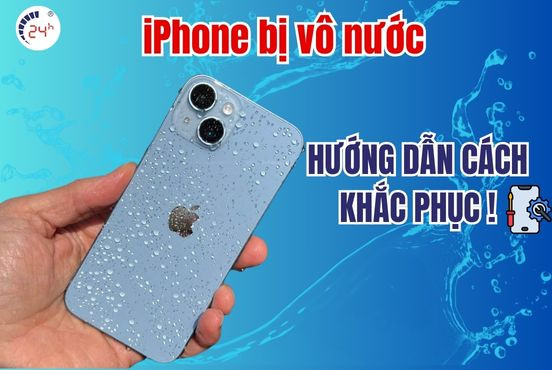 Hướng dẫn xử lý HIỆU QUẢ tình trạng iPhone bị vô nước 2025