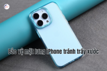 7 Cách bảo vệ mặt lưng điện thoại iPhone AN TOÀN tránh trầy xước