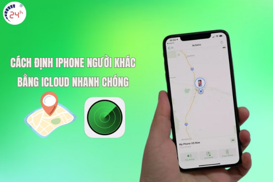 Cách định vị iPhone người khác bằng iCloud NHANH CHÓNG