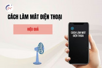 Tổng hợp các cách làm mát điện thoại cấp tốc hiệu quả nhất