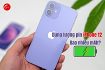 Dung lượng pin iPhone 12 bao nhiêu? Thời gian dùng thực tế