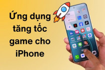 4 ứng dụng tăng tốc game cho iPhone đáng tải nhất