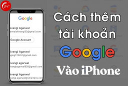 Tất tần tật các cách thêm tài khoản Google vào iPhone