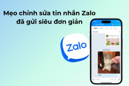 Mẹo chỉnh sửa tin nhắn Zalo đã gửi siêu đơn giản