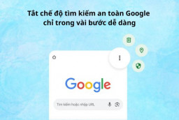 Tắt chế độ tìm kiếm an toàn Google chỉ trong vài bước dễ dàng