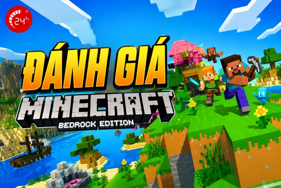 Đánh giá Minecraft Bedrock Edition: Phiên bản mới nhất có gì nổi bật?