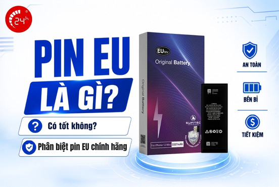 Pin EU là gì? Cách phân biệt pin EU chính hãng và hàng nhái