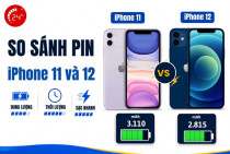 So sánh pin iPhone 11 và 12: Lựa chọn nào đáng tiền?