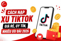 Cách nạp xu TikTok giá rẻ, uy tín, nhiều ưu đãi 2026