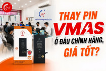 Thay pin VMAS ở đâu chính hãng, giá tốt?