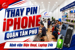 Thay pin iPhone Quận Tân Phú 8/2026 - Bệnh Viện Điện Thoại, Laptop 24h