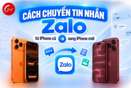 Cách chuyển tin nhắn Zalo từ iPhone cũ sang iPhone mới
