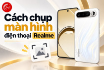 5 Cách chụp màn hình điện thoại Realme nhanh nhất 2026