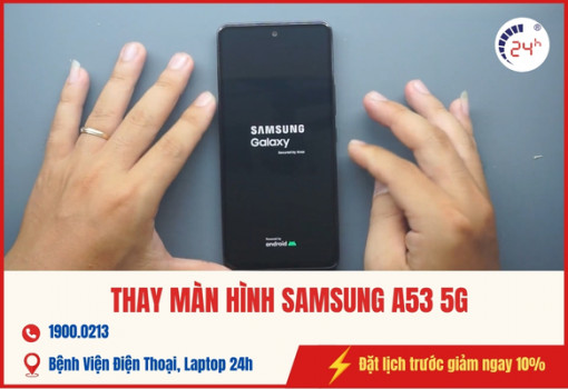 dich-vu-thay-man-hinh-samsung-a53-5g-5.jpg