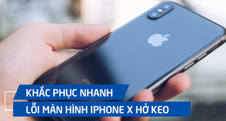 khac-phuc-loi-man-hinh-iphone-x-ho-keo-35