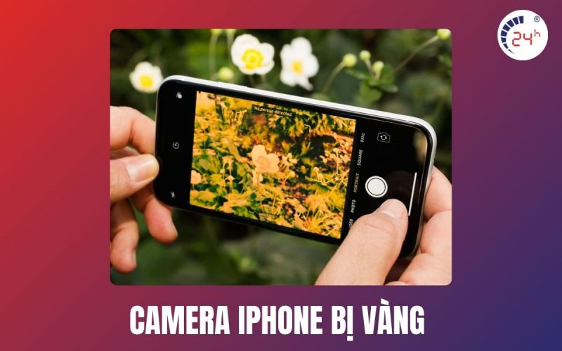 cách chỉnh camera iphone không bị vàng