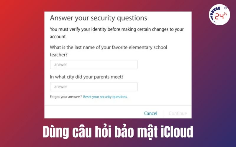 Dùng câu hỏi bảo mật đặt lại mật khẩu iCloud