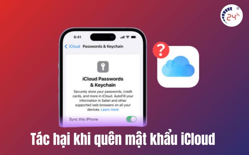 Tác hại khi quên mật khẩu iCloud 