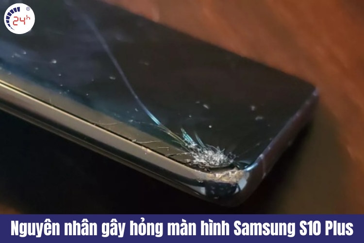 nguyên nhân cần thay màn hình samsung s10 plus 