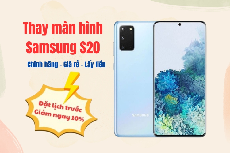 thay màn hình samsung s20 