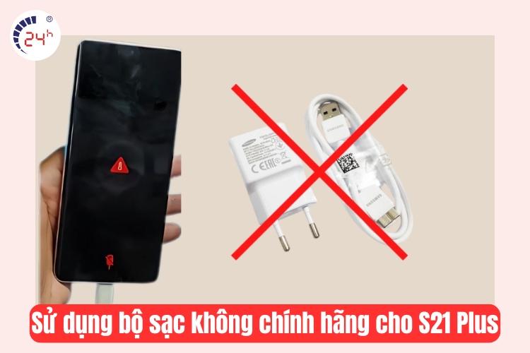 sử dụng bộ sạc không chính hãng cho samsung s21 plus