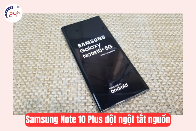 samsung note 10 plus tự động tắt nguồn