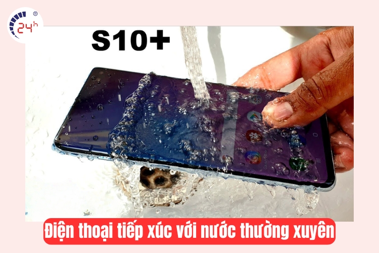điện thoại tiếp xúc với nước thường xuyên 