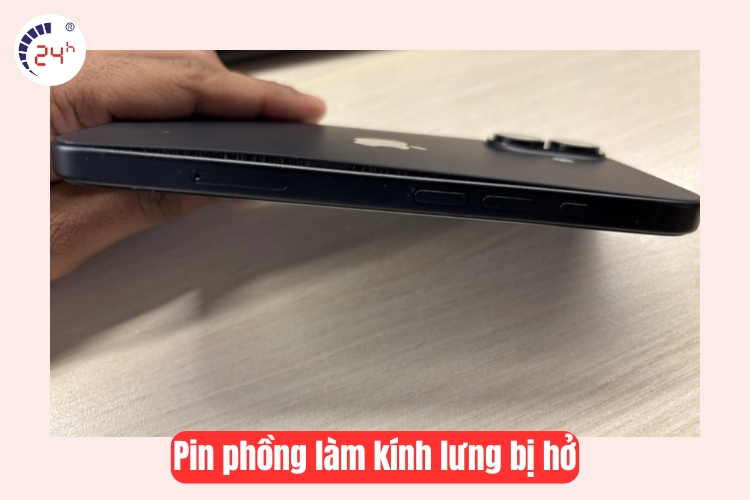 pin phồng làm kính lưng bị hở