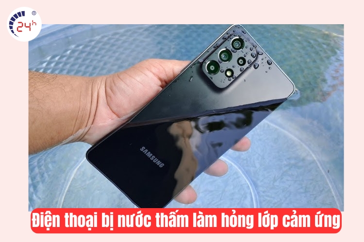 Điện thoại bị nước thấm làm hỏng lớp cảm ứng
