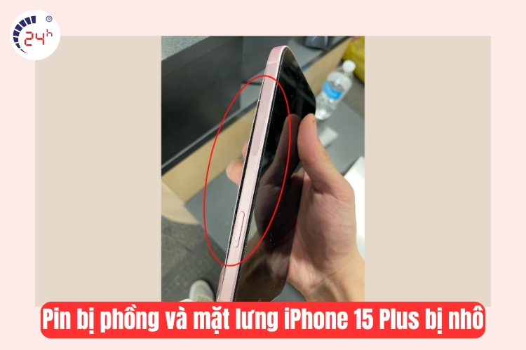 Pin bị phồng và mặt lưng iPhone 15 Plus bị nhô