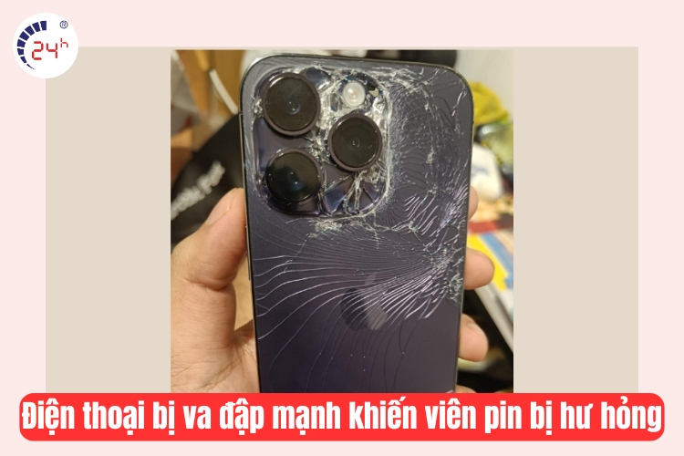 điện thoại bị va đập mạnh làm pin bị hư hỏng