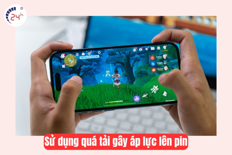 sử dụng quá tải gây áp lực lên pin