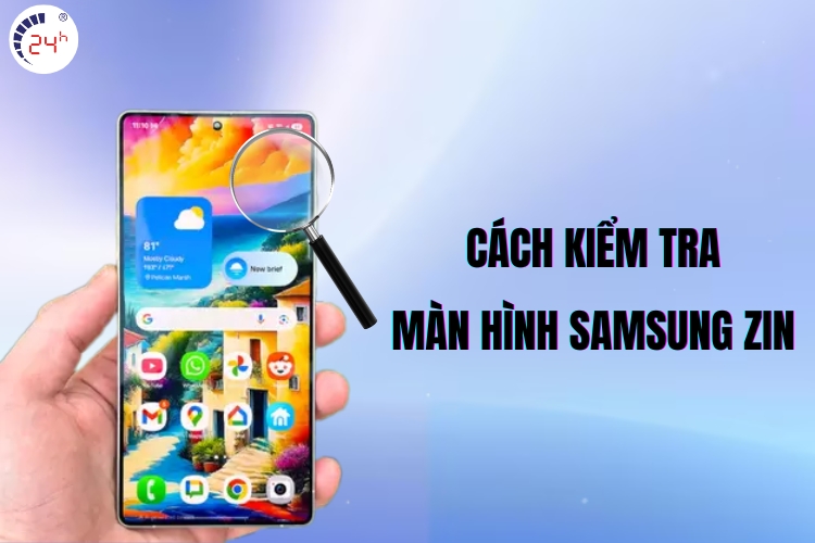 cách kiễm tra màn hình Samsung zin