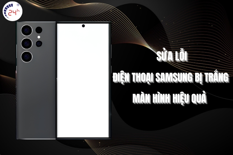 điện thoại samsung bị trắng màn hình