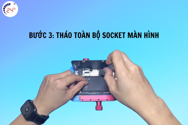 Tháo toàn bộ socket màn hình