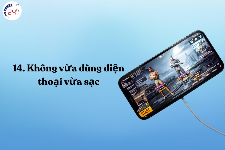 Không vừa dùng điện thoại vừa sạc