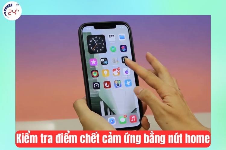 Kiểm tra điểm chết cảm ứng bằng nút home