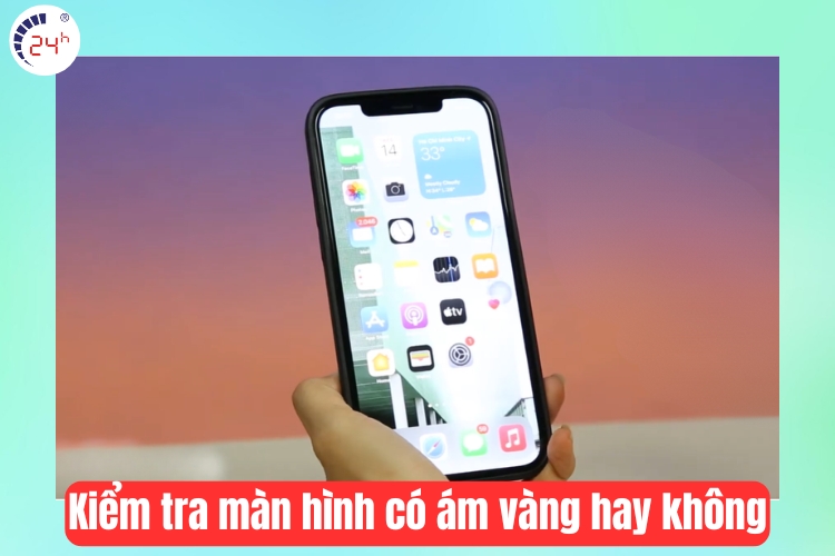 Kiểm tra màn hình có ám vàng hay không