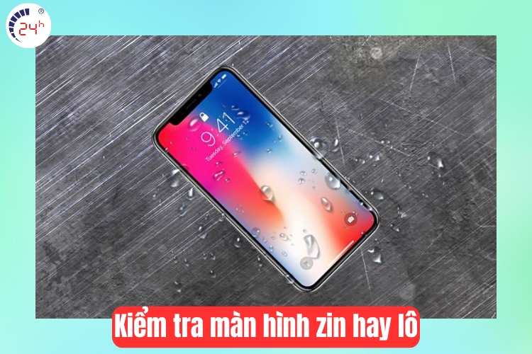 Kiểm tra màn hình zin hay lô