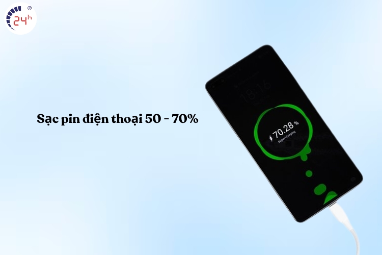 Sạc pin điện thoại 50 - 70%