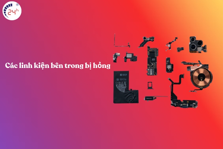 Các linh kiện bên trong bị hỏng