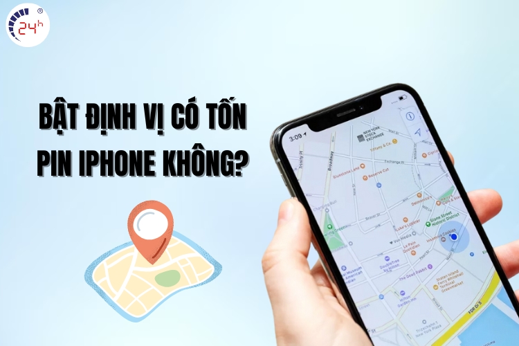 bật định vị có tốn pin không
