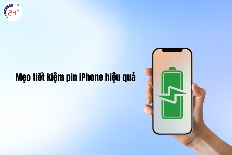 Mẹo tiết kiệm pin iPhone hiệu quả