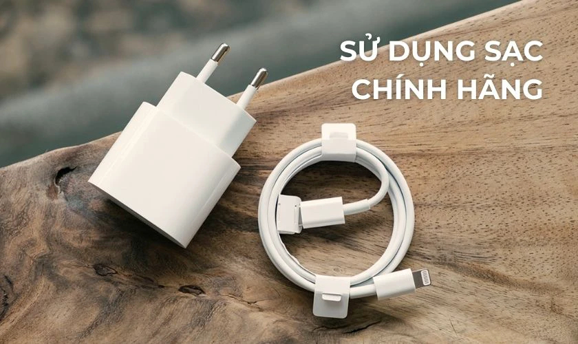 Dùng phụ kiện sạc đạt chuẩn an toàn Dùng phụ kiện sạc đạt chuẩn an toàn