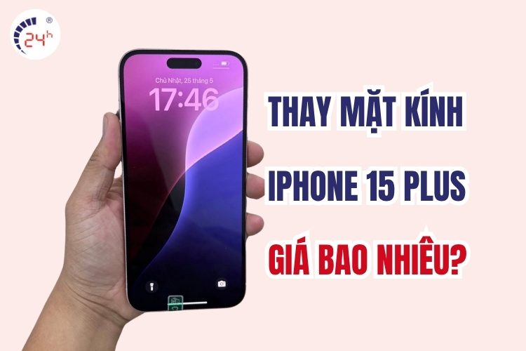Thay mặt kính iphone 15 plus giá bao nhiêu