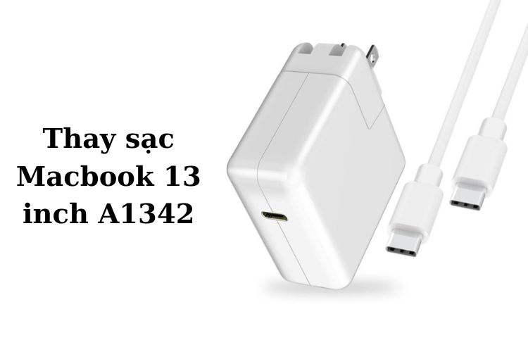 Thay sạc Macbook 13 inch A1342